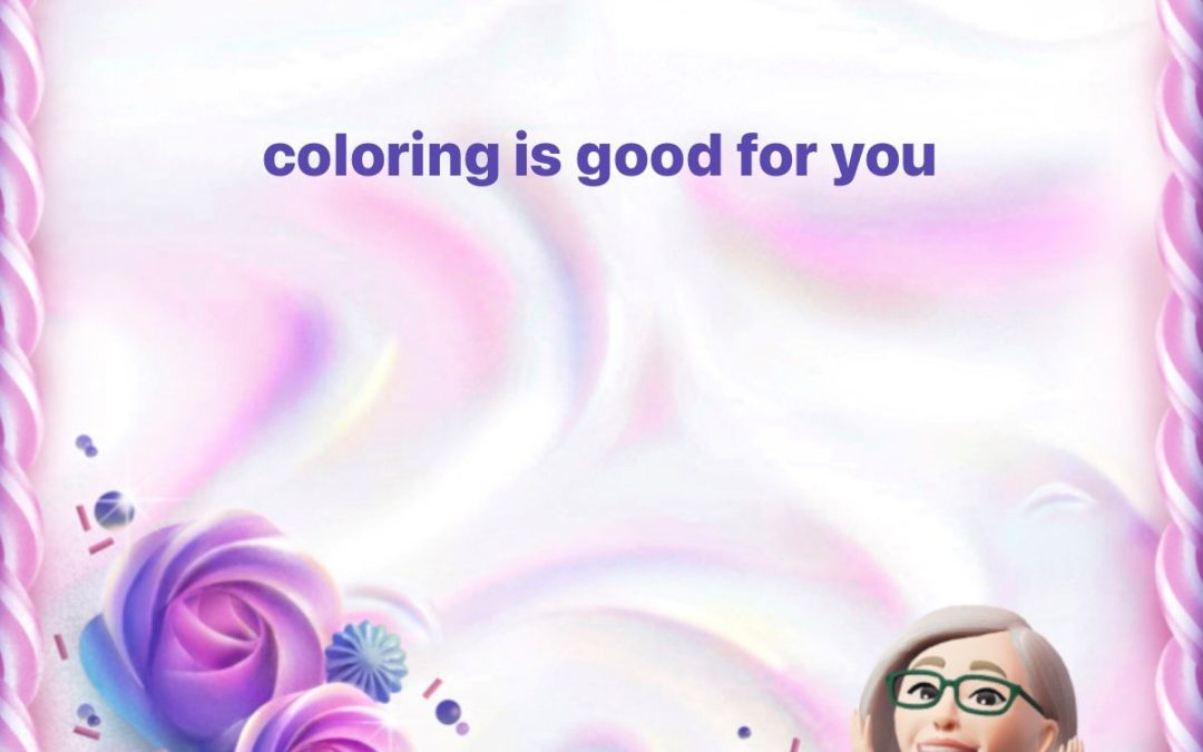 Coloring is good for you